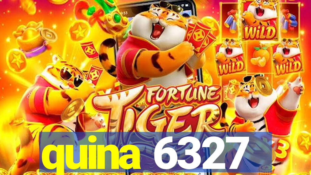 quina 6327