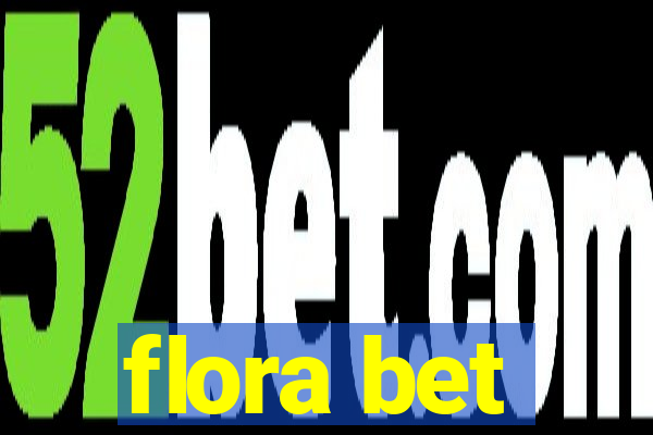 flora bet