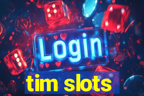 tim slots