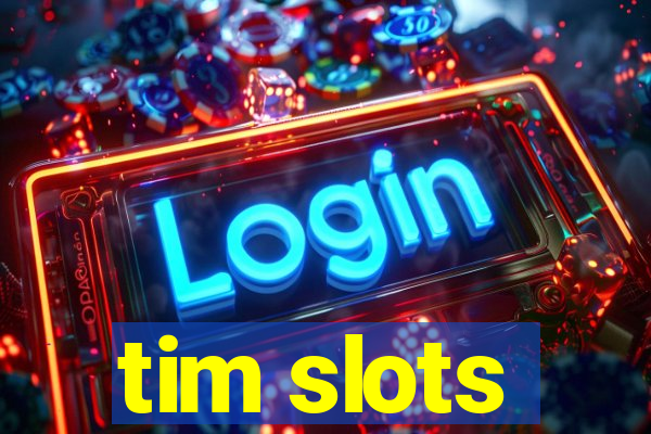 tim slots