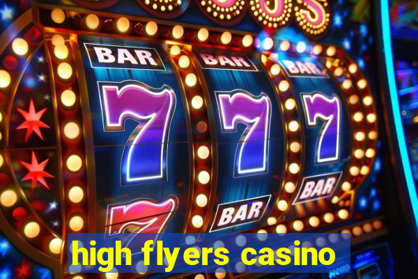 high flyers casino