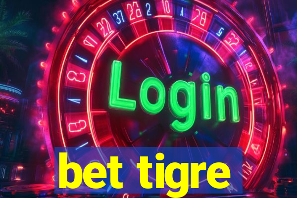 bet tigre