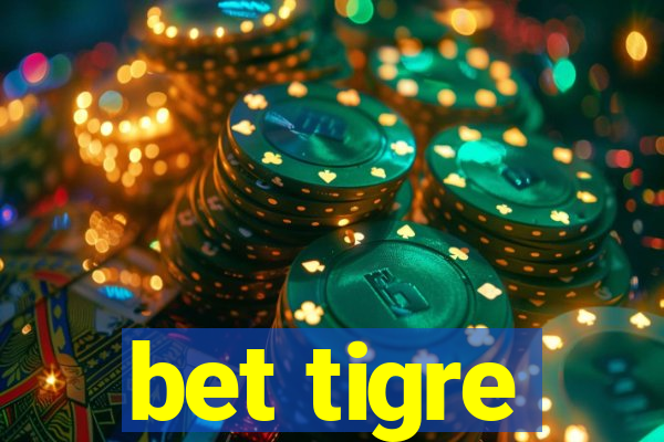 bet tigre