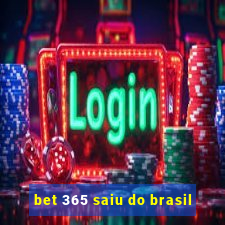 bet 365 saiu do brasil