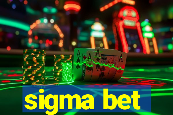 sigma bet