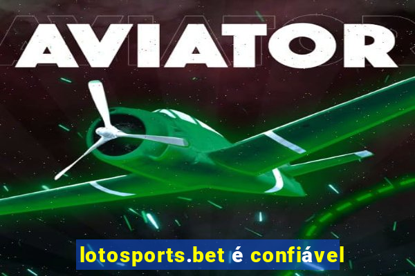 lotosports.bet é confiável