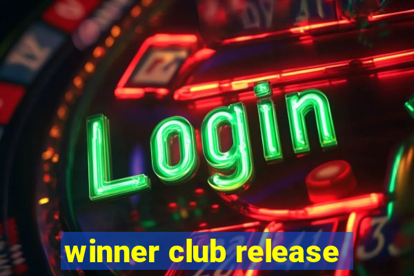 winner club release