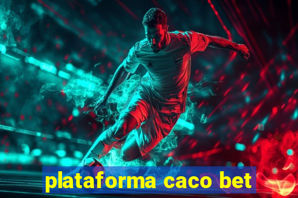 plataforma caco bet