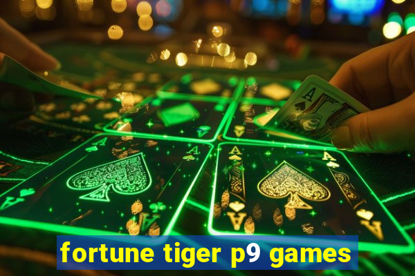 fortune tiger p9 games