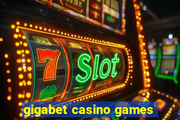 gigabet casino games