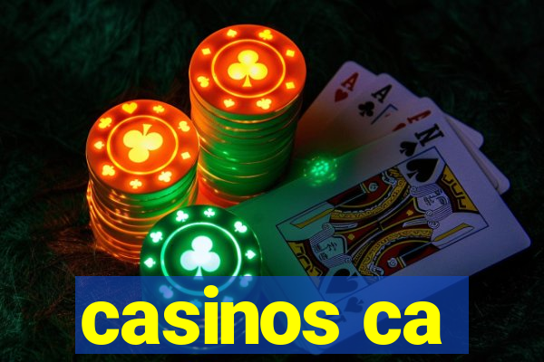 casinos ca