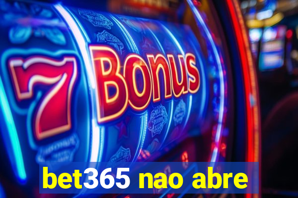 bet365 nao abre