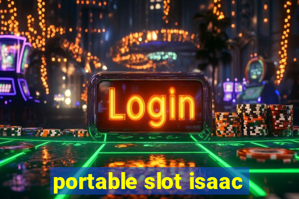 portable slot isaac