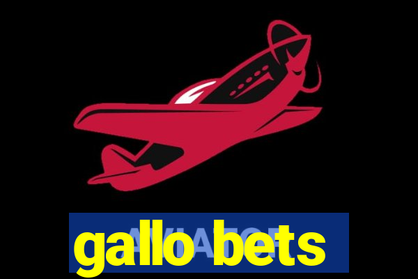 gallo bets