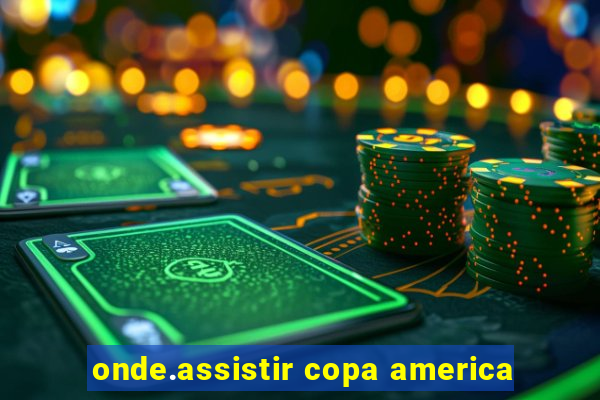 onde.assistir copa america