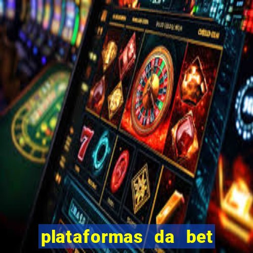 plataformas da bet que da bonus no cadastro