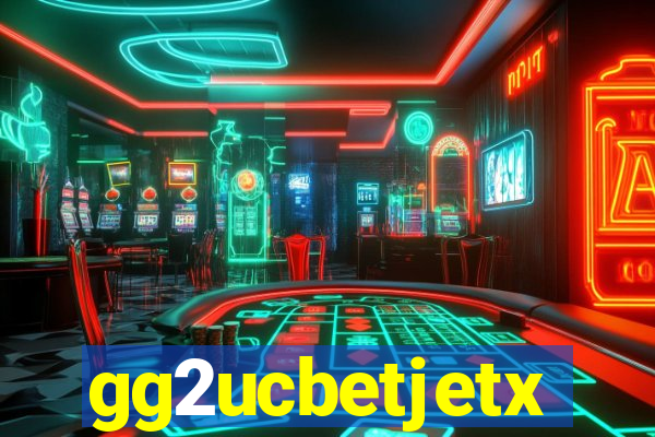 gg2ucbetjetx