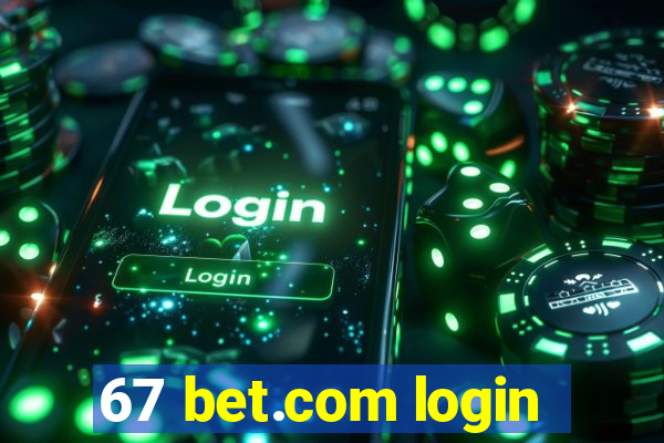 67 bet.com login