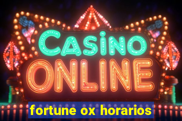 fortune ox horarios