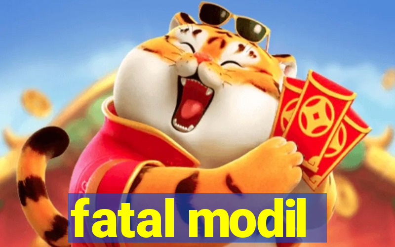 fatal modil