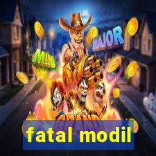 fatal modil