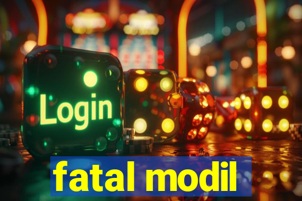 fatal modil