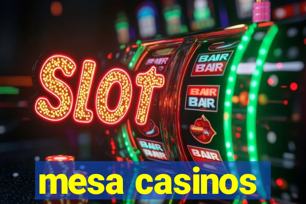 mesa casinos