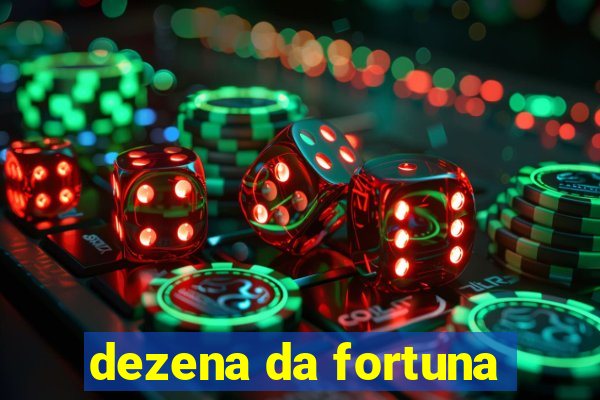 dezena da fortuna