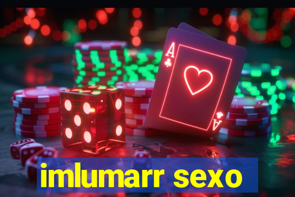 imlumarr sexo