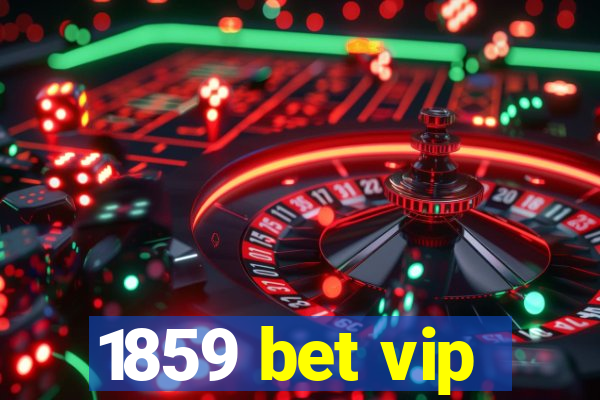 1859 bet vip