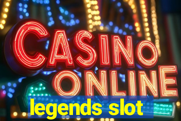 legends slot