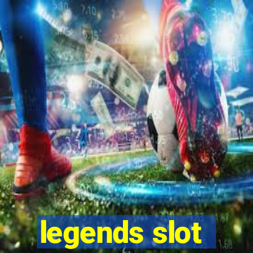 legends slot