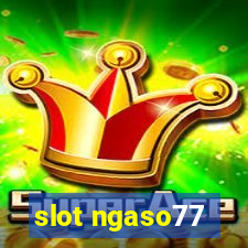 slot ngaso77