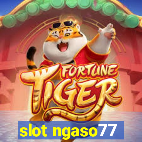 slot ngaso77