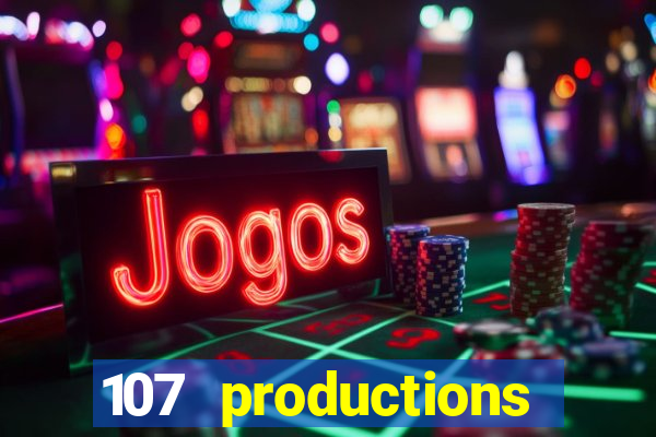 107 productions turning stone casino