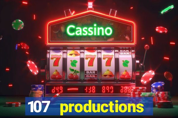 107 productions turning stone casino