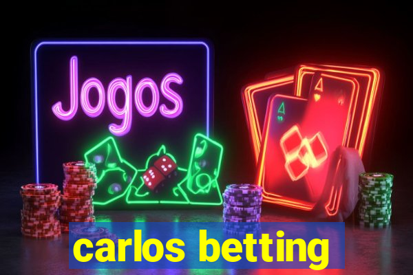 carlos betting