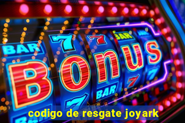 codigo de resgate joyark