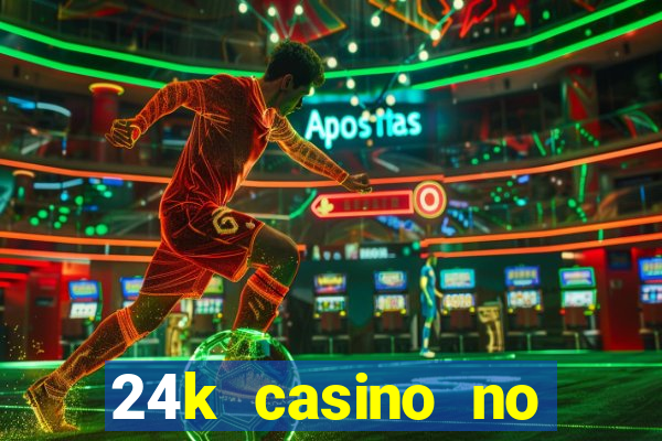 24k casino no deposit bonus codes