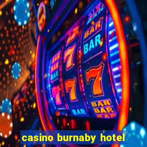 casino burnaby hotel