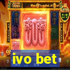 ivo bet