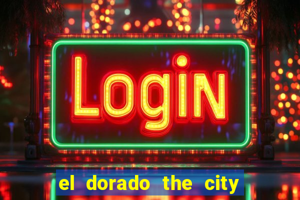 el dorado the city of gold slot free play