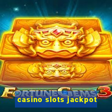 casino slots jackpot