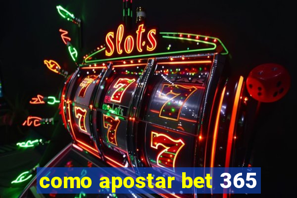 como apostar bet 365