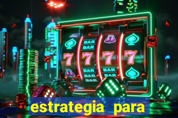 estrategia para jogar roleta