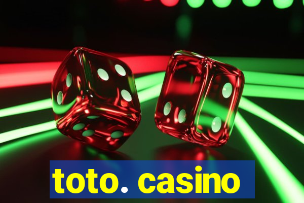 toto. casino