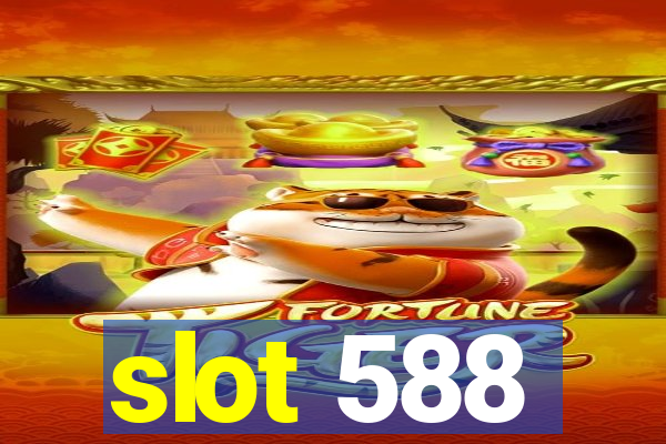 slot 588