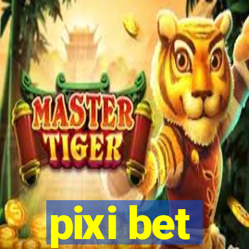 pixi bet