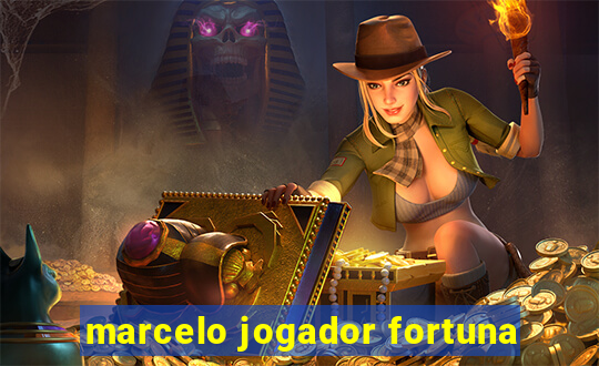 marcelo jogador fortuna