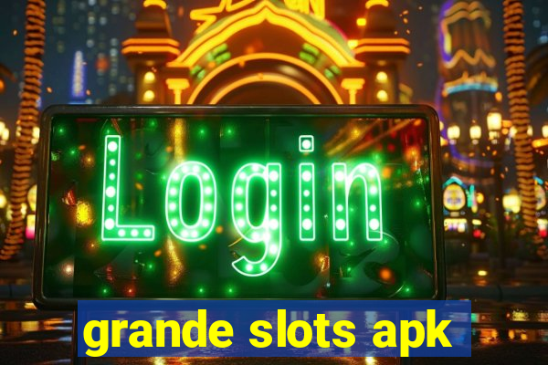 grande slots apk